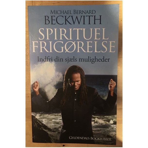 Beckwith, Michael Bernard: Spirituel frigrelse