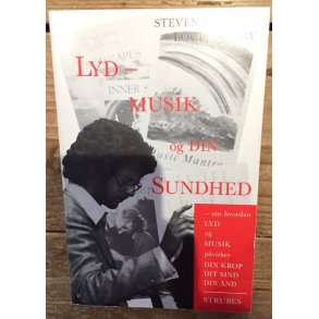 Halpern, Steven og Louis Savary: Lyd - musik og din sundhed