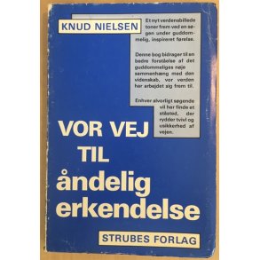 Nielsen, Knud: Vor vej til ndelig erkendelse