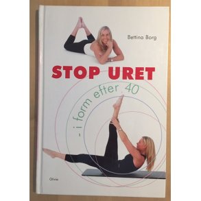 Borg, Bettina: Stop uret - i form efter 40