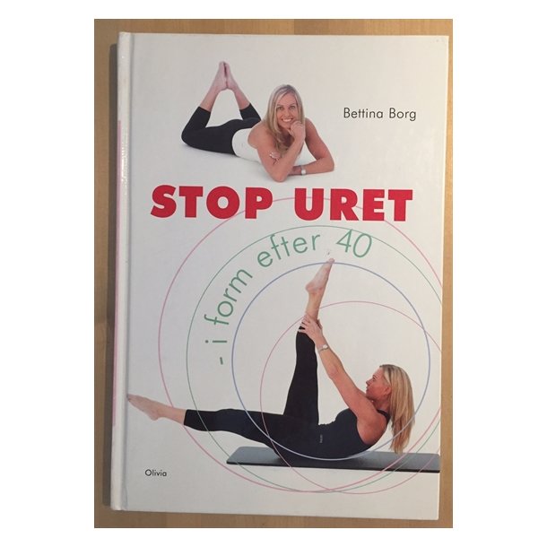 Borg, Bettina: Stop uret - i form efter 40