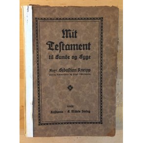 Kneipp, Sebastian: Mit testament til sunde og syge