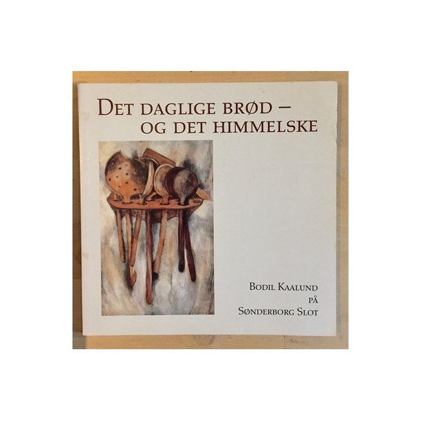 Kaalund, Bodil: Det daglige brd - og det himmelske
