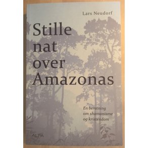 Neudorf, Lars: Stille nat over Amazonas