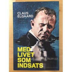 Elgaard, Claus: Med livet som indsats