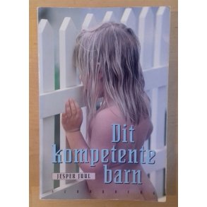 Juul, Jesper: Dit kompetente barn