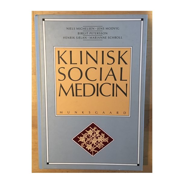 Michelsen, Niels, Jens Modvig, Birgit Petersson, Henrik Slan og Marianne Schroll: Klinisk socialmedicin
