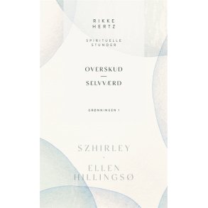 Hertz, Rikke: Overskud og selvvrd - spirituelle stunder