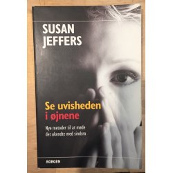 Jeffers, Susan: Se uvisheden i jnene