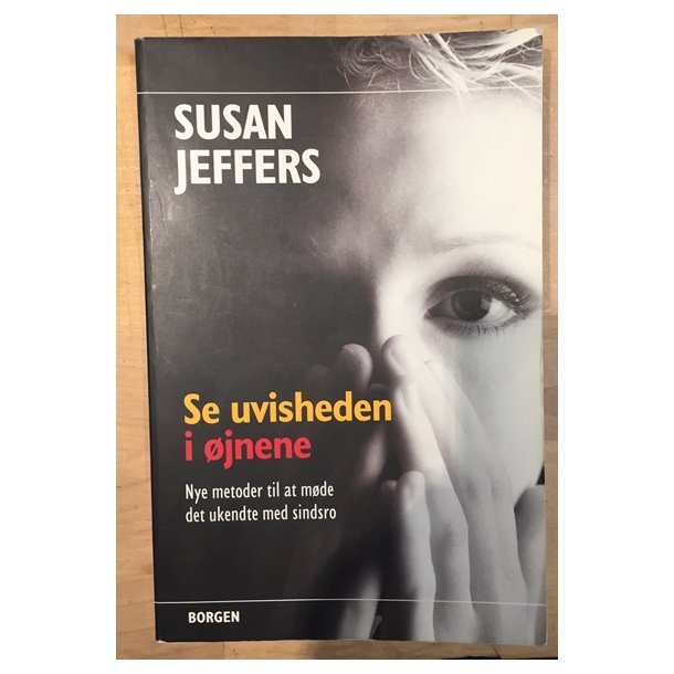 Jeffers, Susan: Se uvisheden i jnene