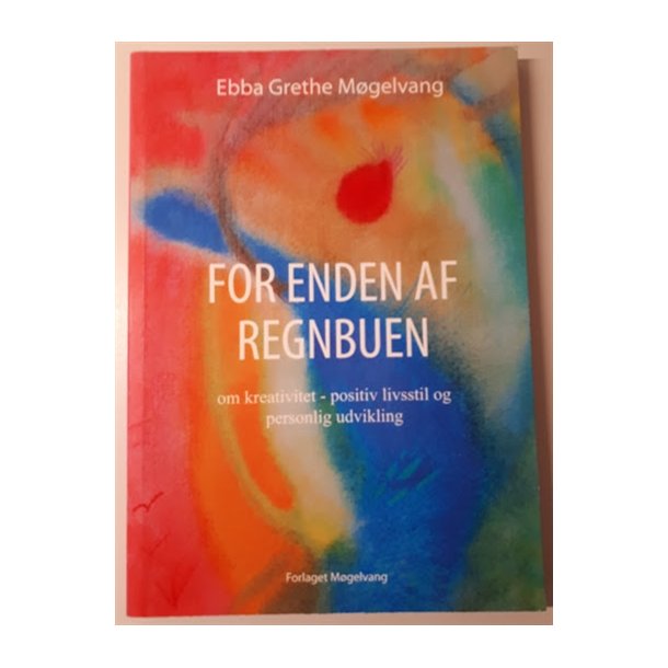 Mgelvang, Ebba Grethe: For enden af regnbuen