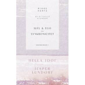 hertz, Rikke: Sjl, ego og synkronicitet - spirituelle stunder