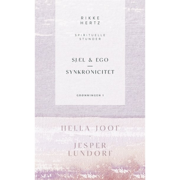 hertz, Rikke: Sjl, ego og synkronicitet - spirituelle stunder