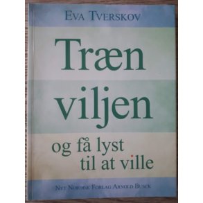 Tverskov, Eva: Trn viljen og f lyst til at ville